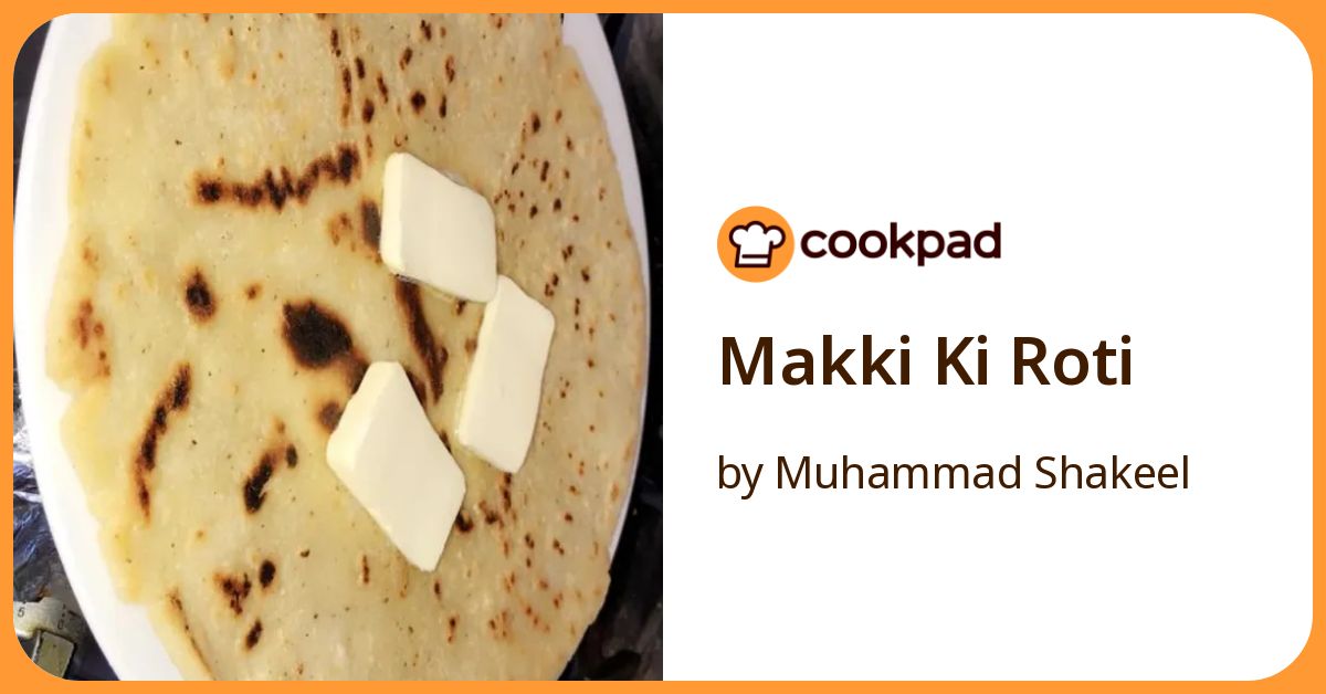 Makki Ki Roti Recipe by Muhammad Shakeel - Cookpad