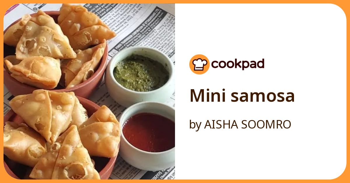 Mini Samosa Recipe by AISHA SOOMRO - Cookpad
