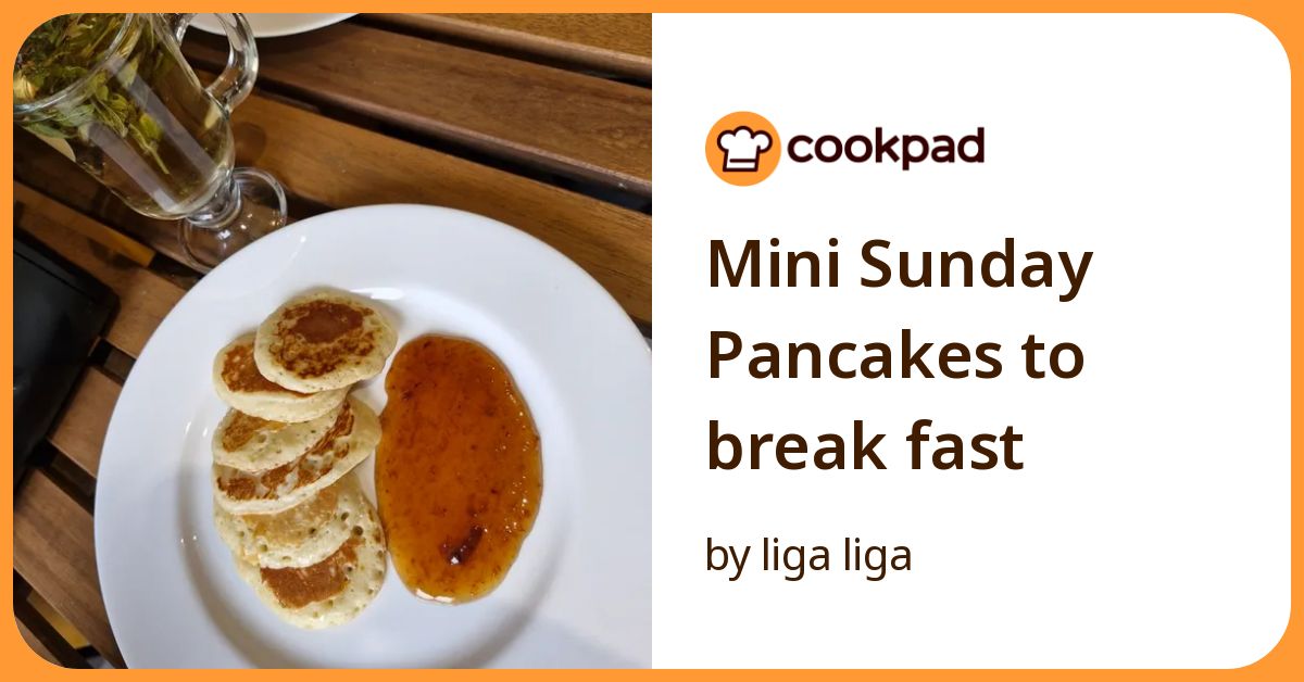 Mini Sunday Pancakes To Break Fast Recipe by liga liga - Cookpad