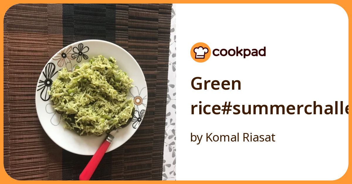 Green Rice#Summerchallenge2 Recipe by Komal Riasat - Cookpad