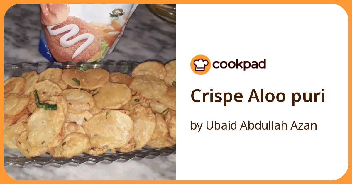 Crispe Aloo Puri Recipe by Ubaid Abdullah Azan - Cookpad