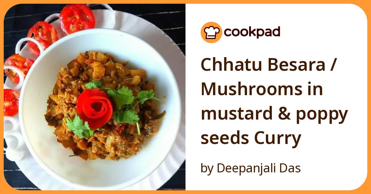 Chhatu Besara / Mushrooms In Mustard & Poppy Seeds Curry Recipe by ...