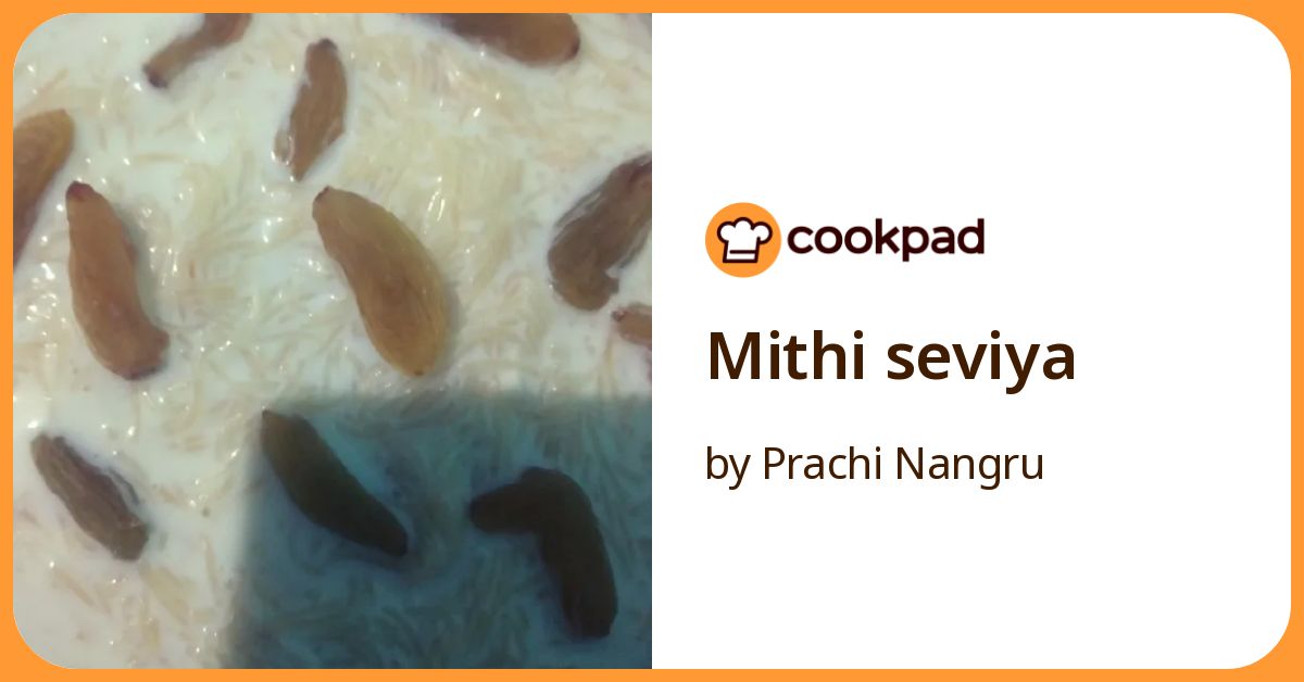 Mithi Seviya Recipe by Prachi Nangru - Cookpad