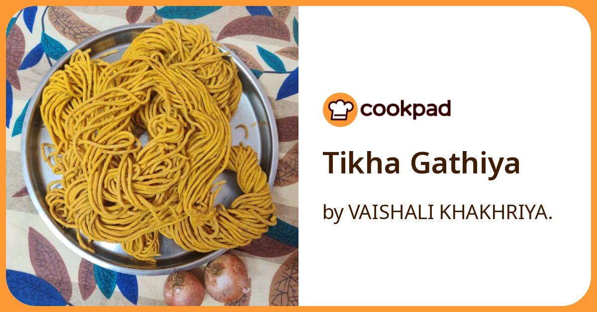 Tikha Gathiya Recipe by VAISHALI KHAKHRIYA. - Cookpad
