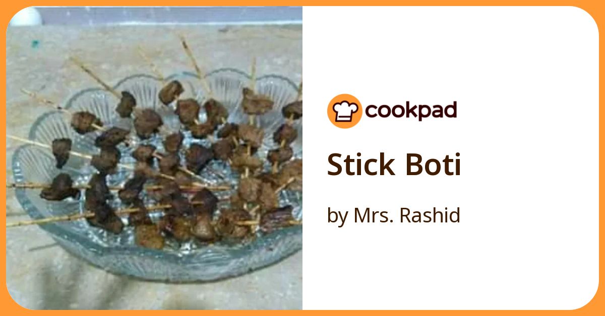 Stick Boti Recipe by Mrs. Rashid - Cookpad