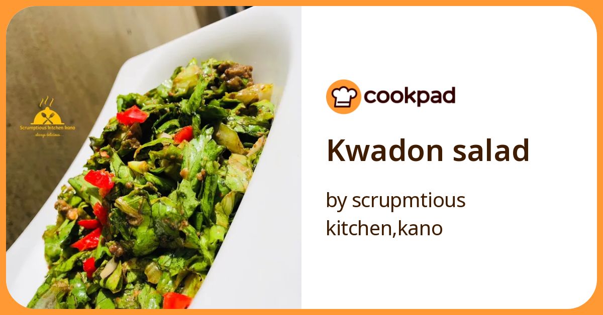 Kwadon Salad Recipe by scrupmtious kitchen,kano - Cookpad
