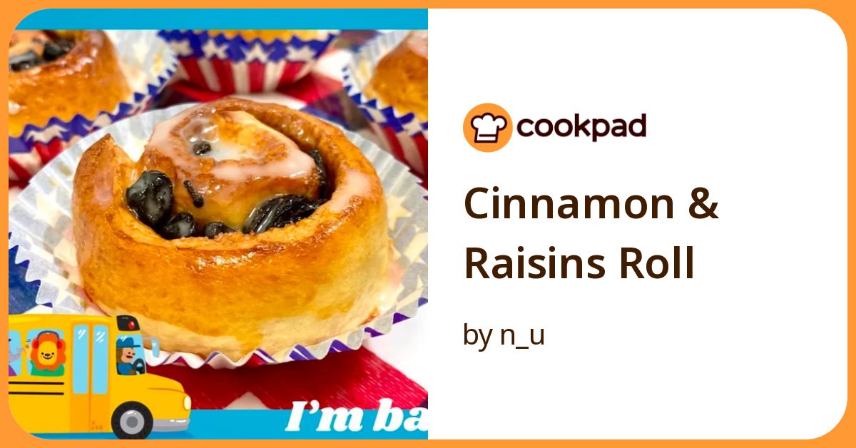 Cinnamon & Raisins Roll Recipe By N U