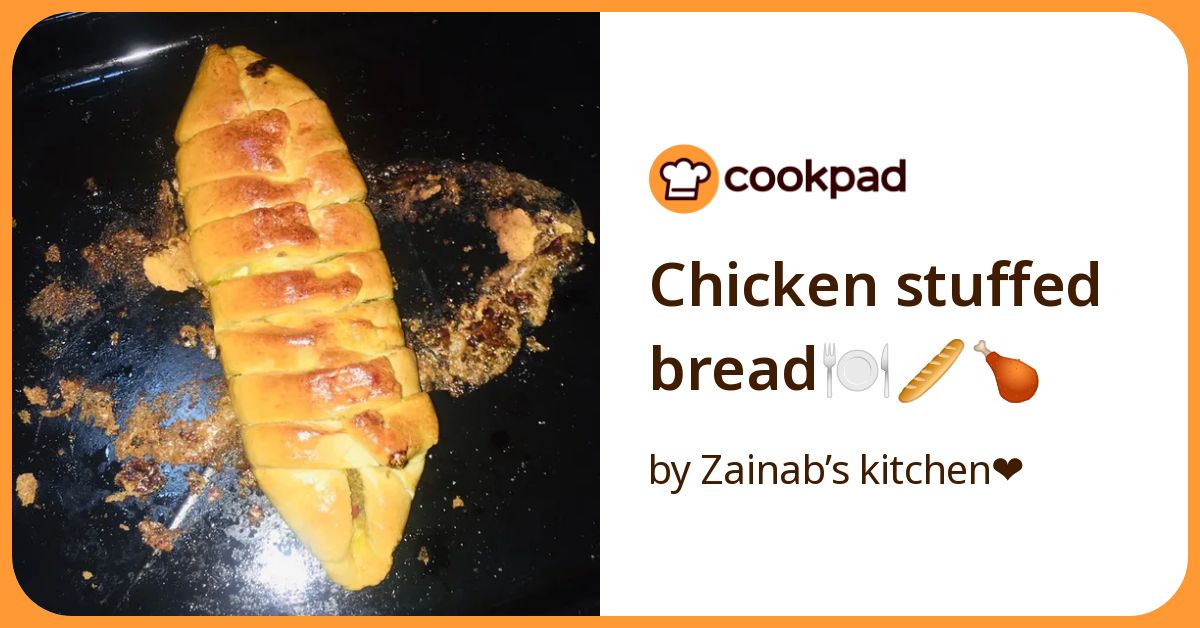 Chicken Stuffed Bread🍽🥖🍗 Recipe by Zainab’s kitchen ️ - Cookpad