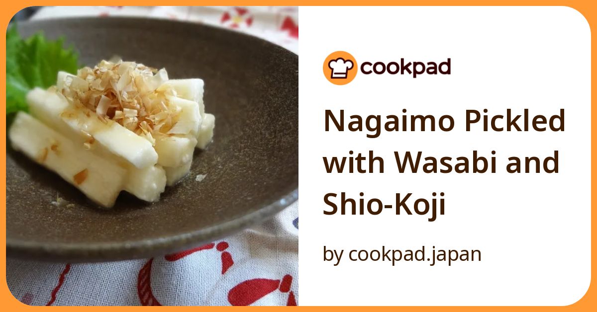 Nagaimo Pickled With Wasabi And Shio Koji Recipe By Cookpad.Japan