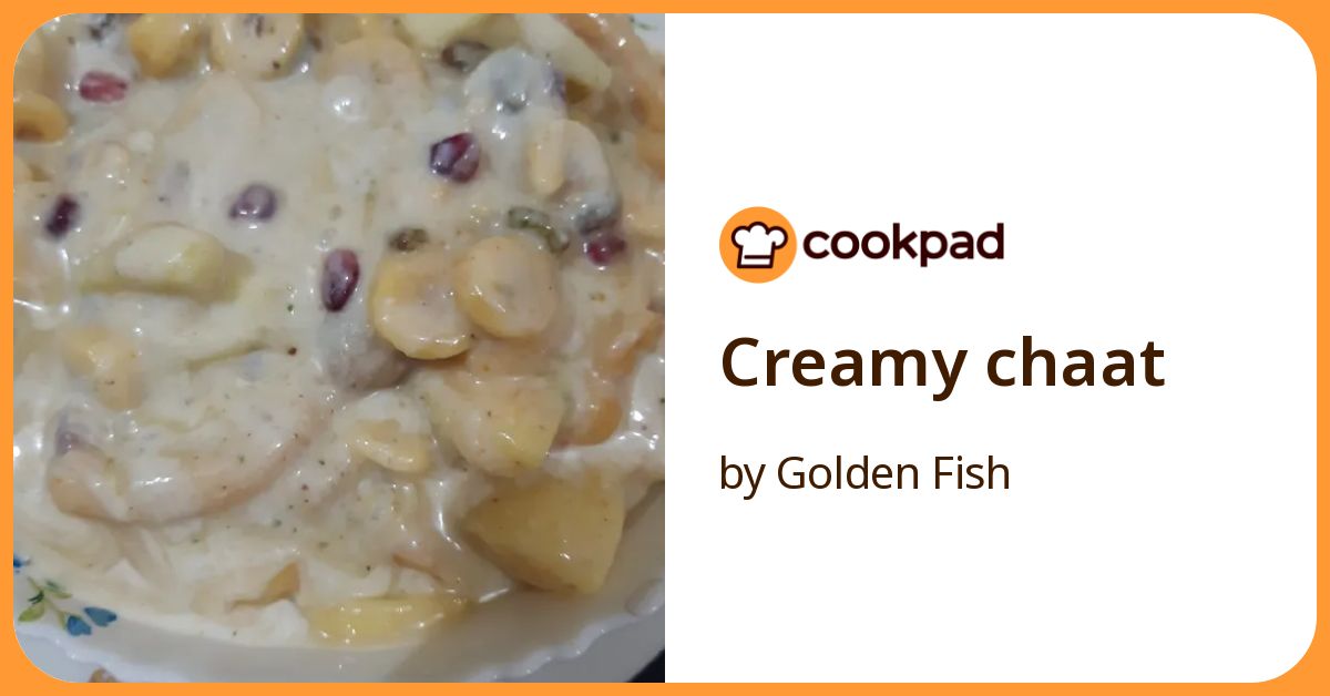 Creamy Chaat Recipe by Golden Fish - Cookpad