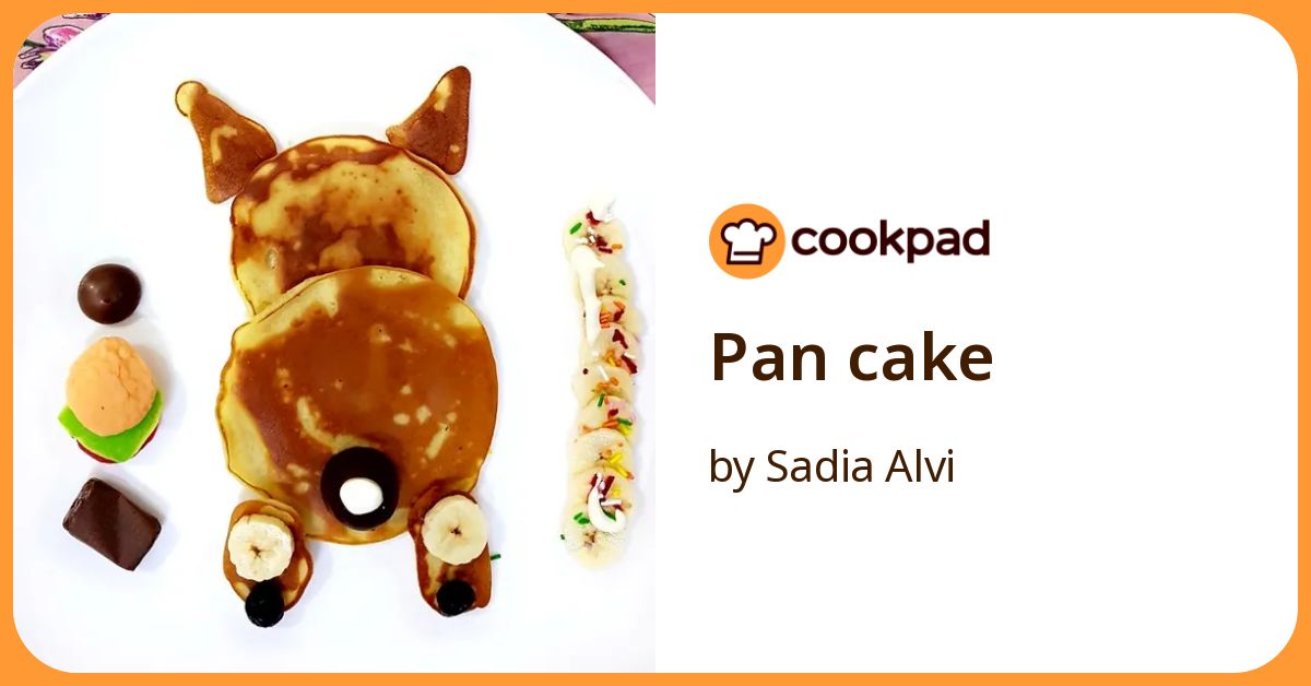 Pan Cake Recipe by Sadia Alvi - Cookpad