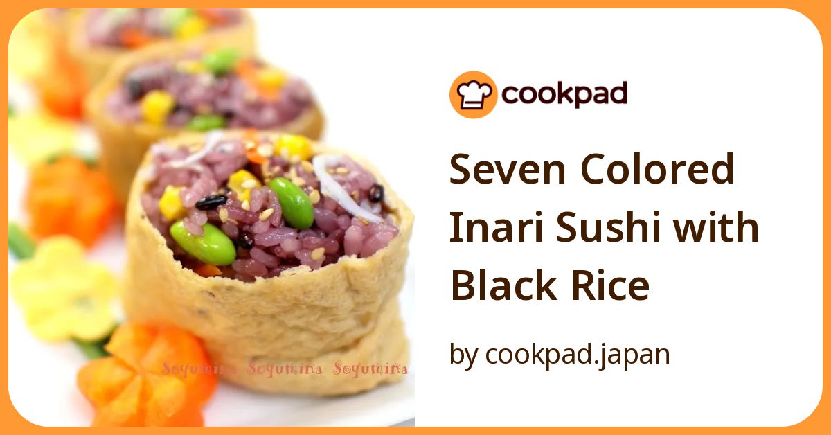 Seven Colored Inari Sushi With Black Rice Recipe By Cookpad.Japan