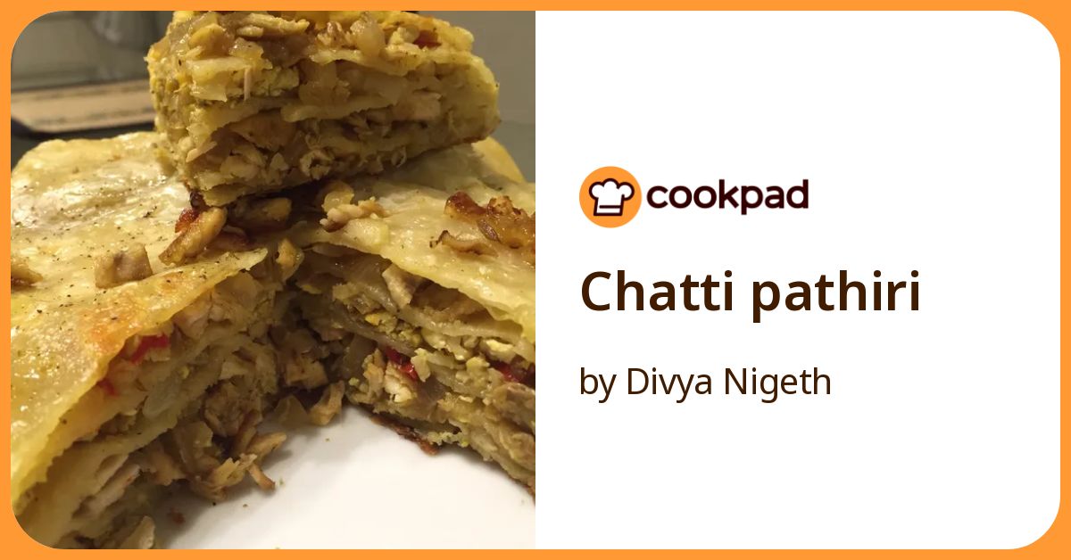 Chatti Pathiri Recipe by Divya Nigeth - Cookpad