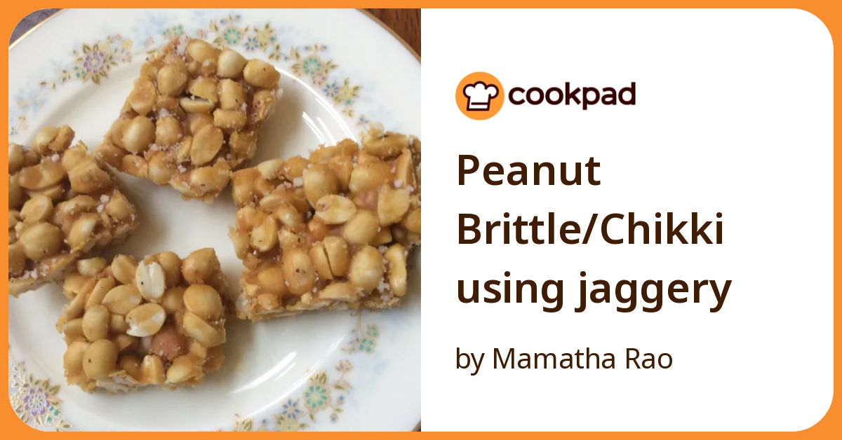 Peanut Brittle/Chikki Using Jaggery Recipe by Mamatha Rao - Cookpad