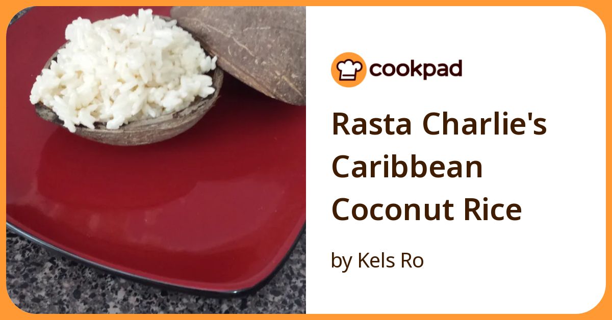 Rasta Charlie's Caribbean Coconut Rice Recipe By Kels Ro
