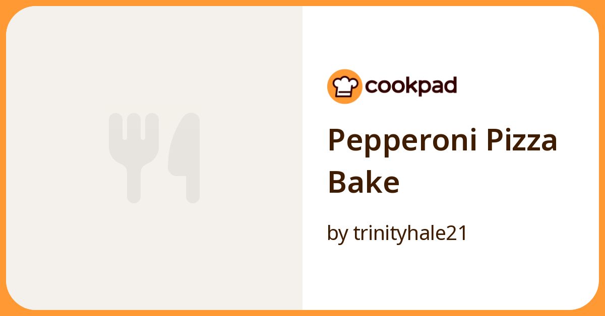Pepperoni Pizza Bake Recipe By Trinityhale21
