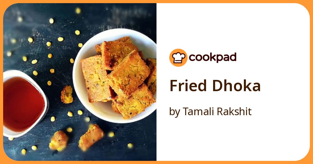 Fried Dhoka Recipe by Tamali Rakshit - Cookpad