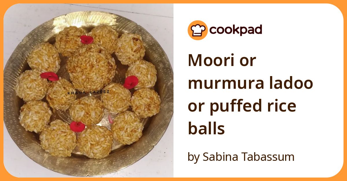 Moori Or Murmura Ladoo Or Puffed Rice Balls Recipe by Sabina Tabassum ...