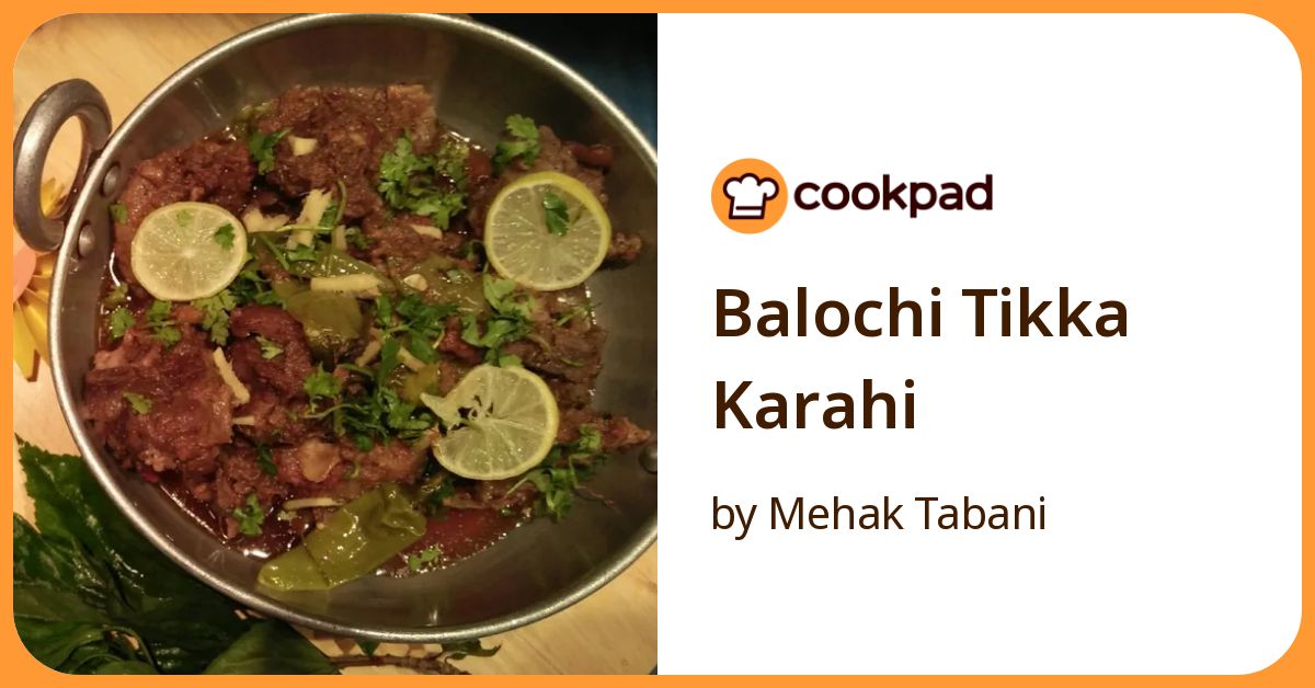 Balochi Tikka Karahi Recipe by Mehak Tabani - Cookpad