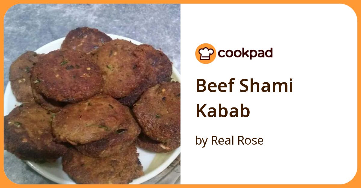Beef Shami Kabab Recipe by Real Rose - Cookpad