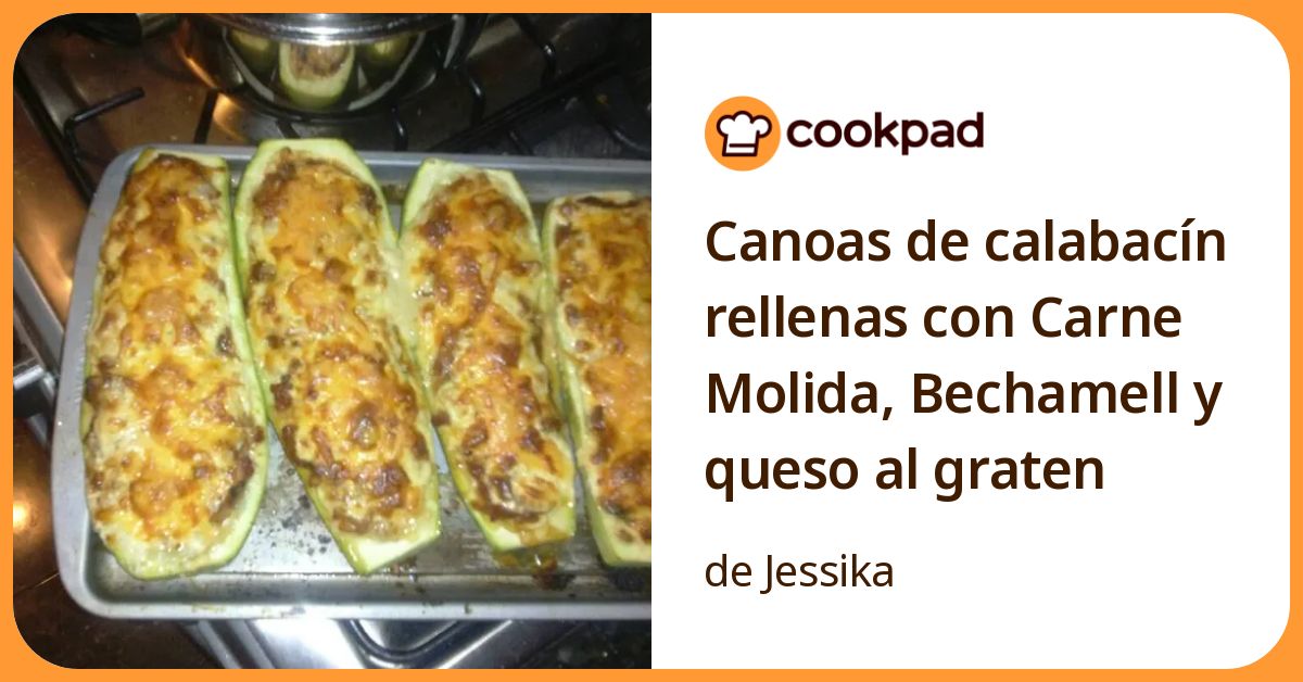 Canoas De Calabacín Rellenas Con Carne Molida, Bechamell Y Queso Al ...