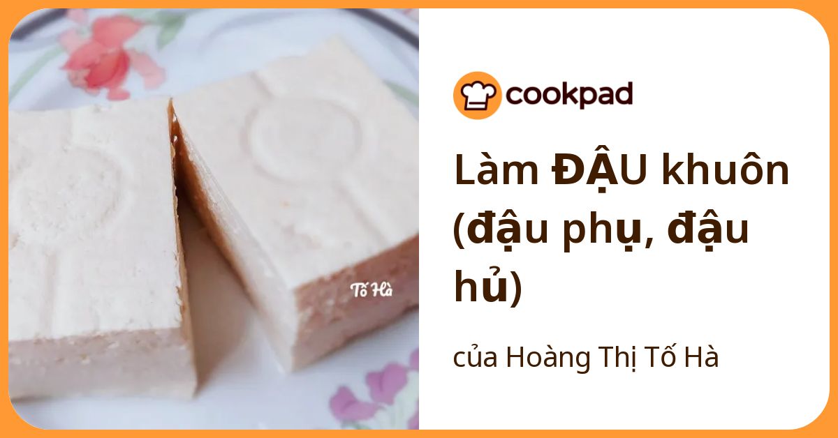 Làm ĐẬU khuôn (đậu phụ, đậu hủ)