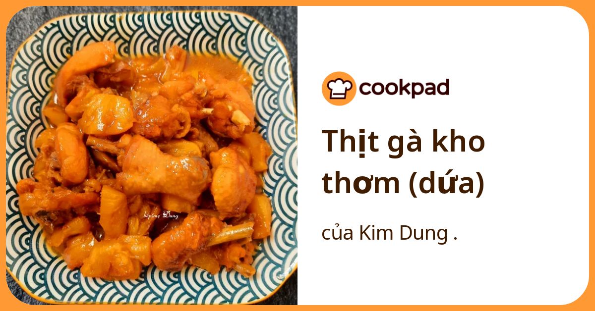 Thịt gà kho thơm (dứa)