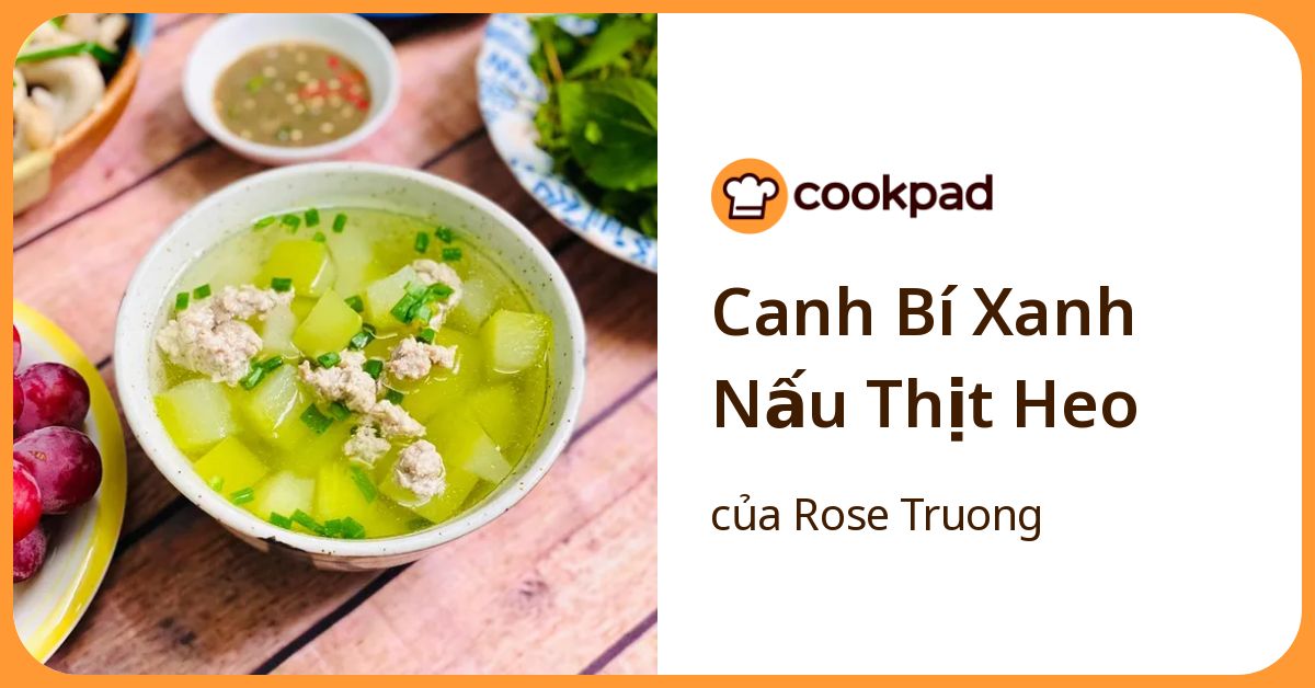 Canh Bí Xanh Nấu Thịt Heo