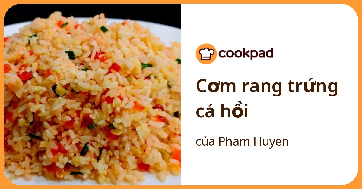 Cơm rang trứng cá hồi
