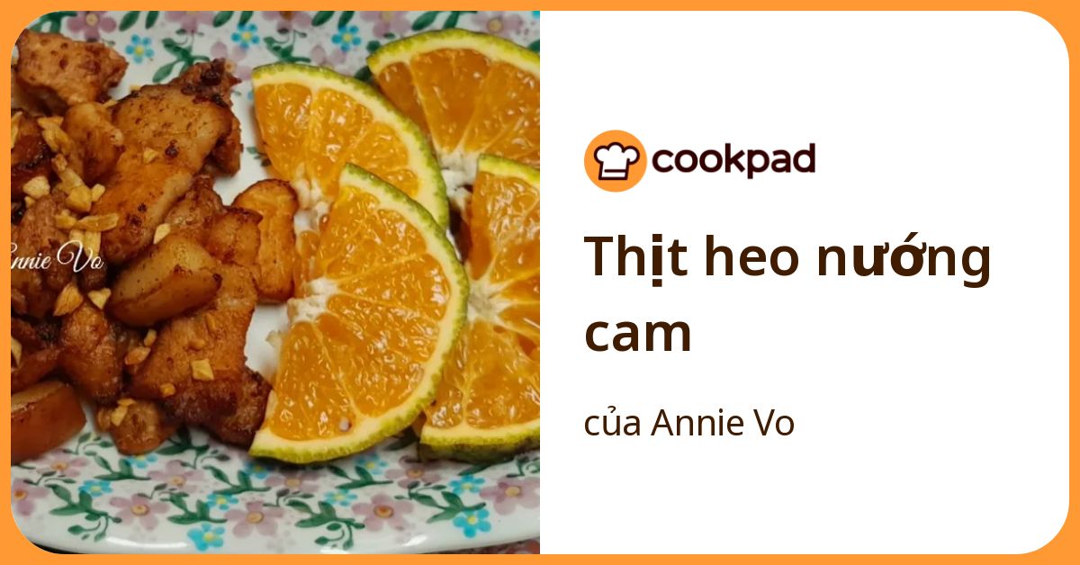 Thịt heo nướng cam