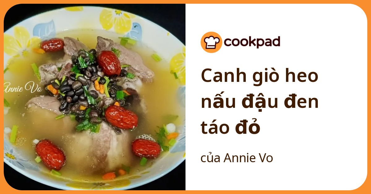 Canh giò heo nấu đậu đen táo đỏ