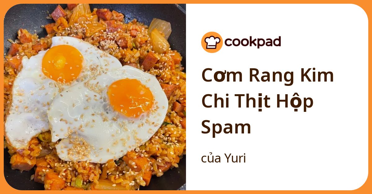 Cơm Rang Kim Chi Thịt Hộp Spam