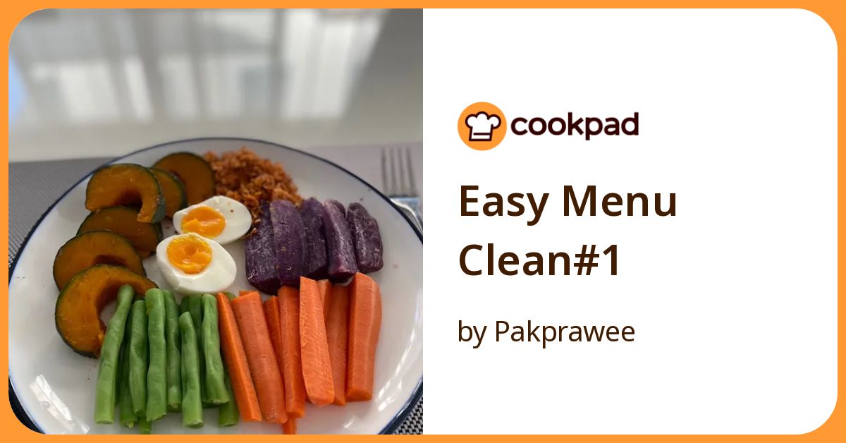 Easy Menu Clean#1 Recipe by Pakprawee - Cookpad