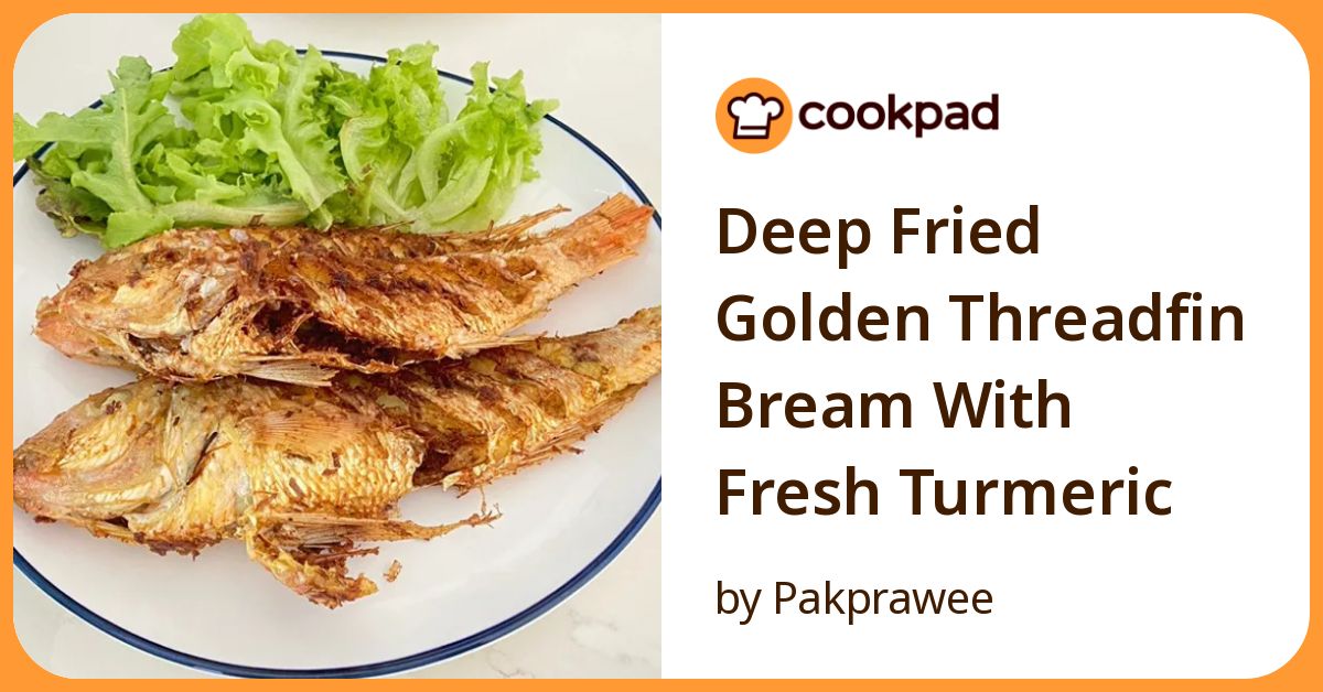 Deep Fried Golden Threadfin Bream With Fresh Turmeric Recipe by ...